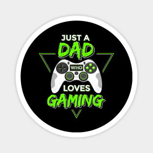 Just a Dad Who Loves Gaming Magnet